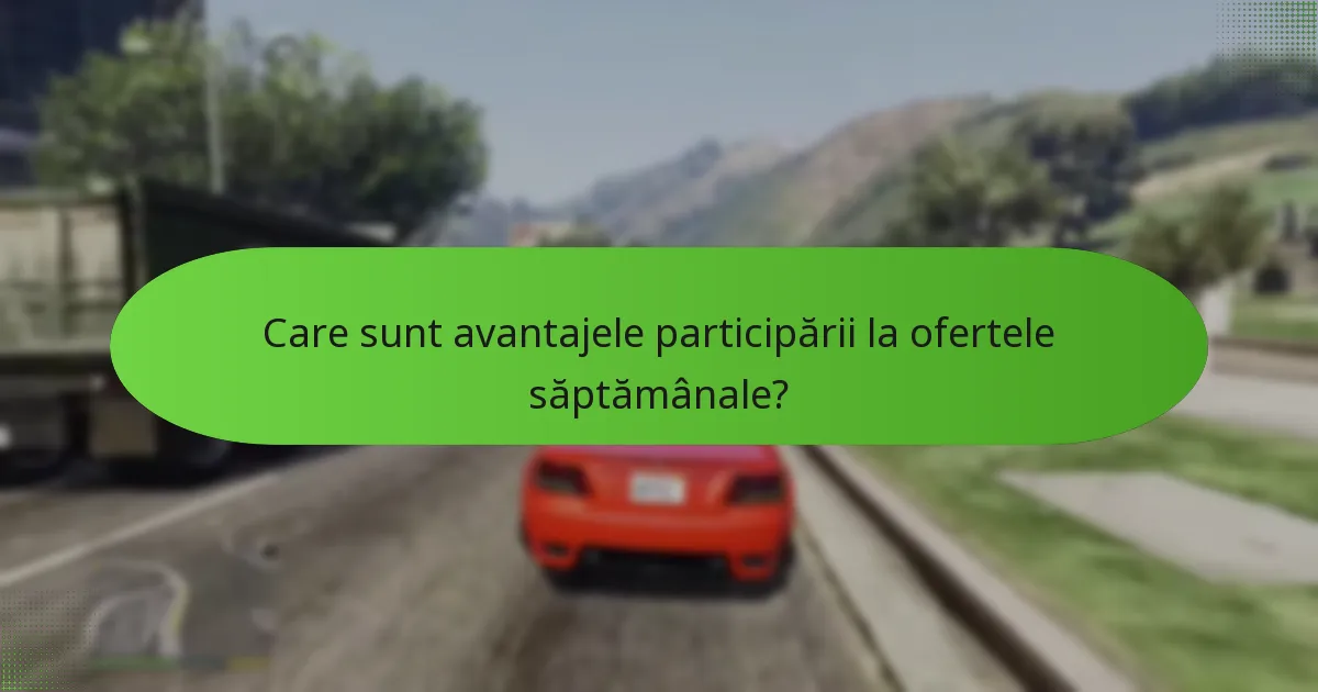 Cum pot jucătorii să-și maximizeze beneficiile din ofertele săptămânale?