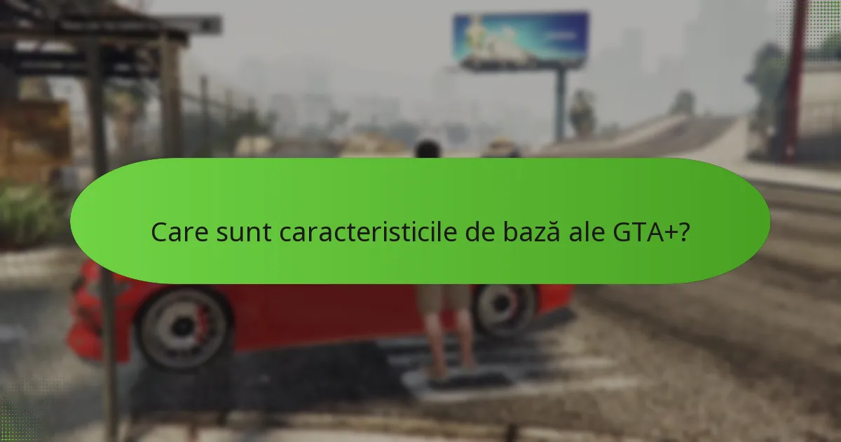 Care este structura de prețuri pentru GTA+?