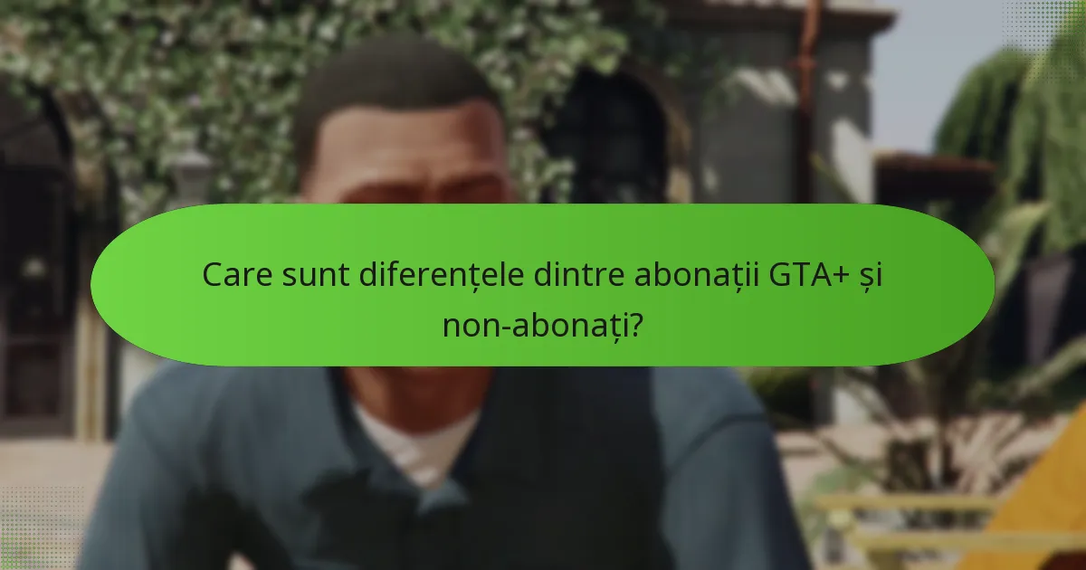 Ce vehicule unice sunt disponibile prin GTA+?
