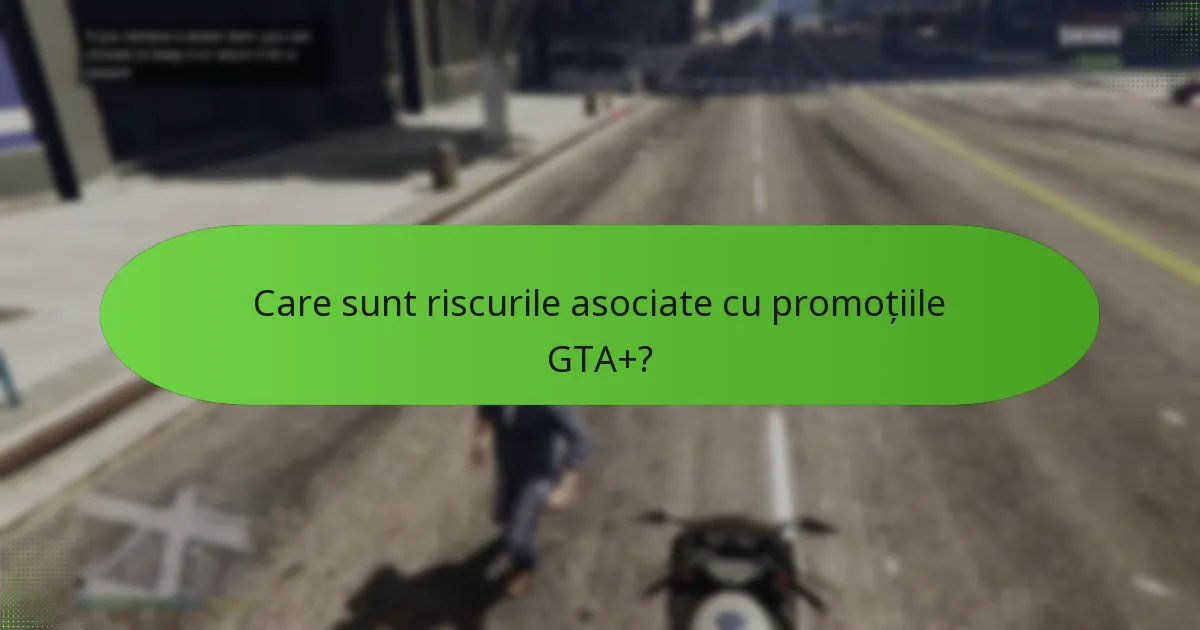 Cum se compară promoțiile GTA+ cu ofertele anterioare?