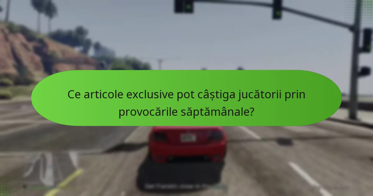Ce recompense există pentru finalizarea provocărilor săptămânale?