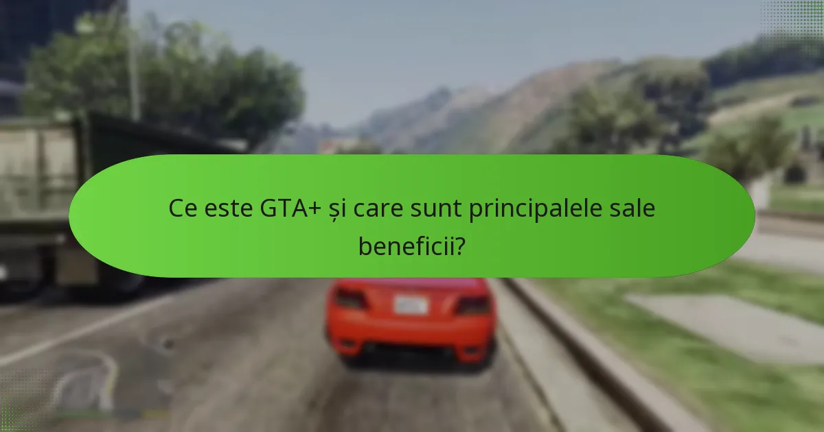 Cum pot răscumpăra reducerile GTA+?