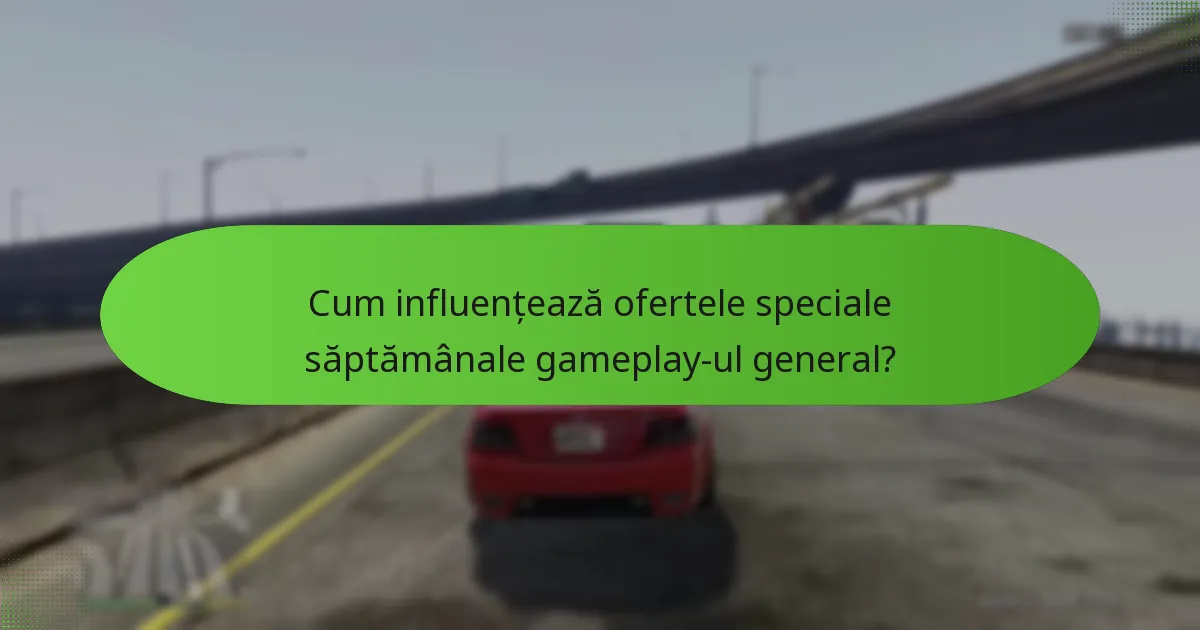 Care sunt capcanele comune atunci când se angajează cu ofertele săptămânale?