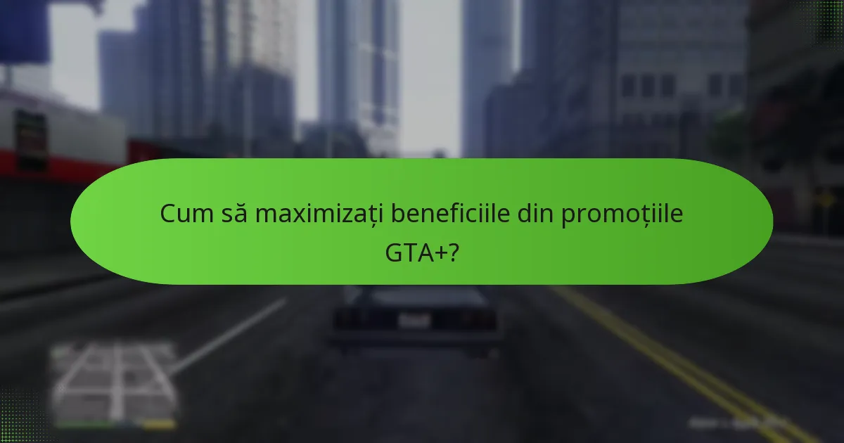 Care sunt riscurile asociate cu promoțiile GTA+?