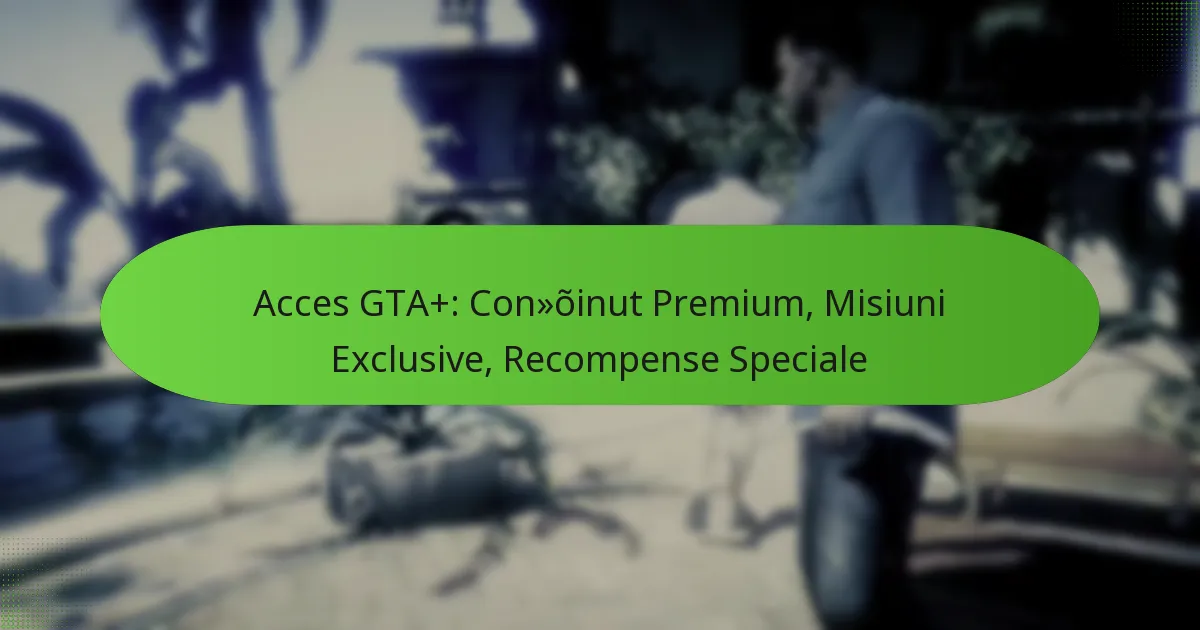 featured-image-acces-gta-conoinut-premium-misiuni-eclusive-recompense-speciale