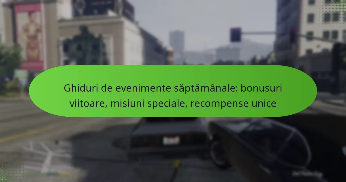 featured-image-ghiduri-de-evenimente-saptamanale-bonusuri-viitoare-misiuni-speciale-recompense-unice