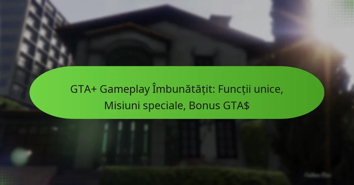 featured-image-gta-gameplay-imbunatatit-functii-unice-misiuni-speciale-bonus-gta