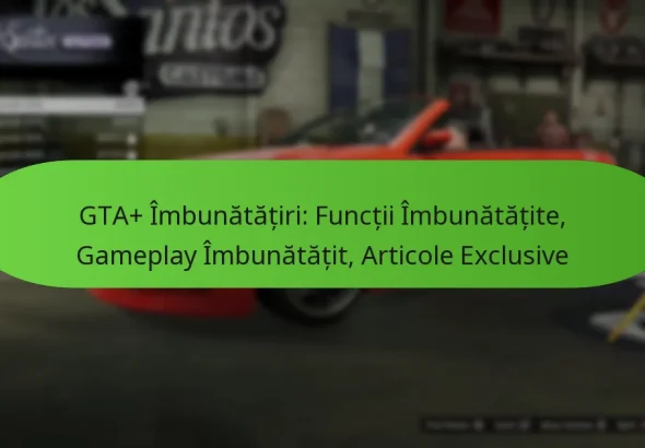 featured-image-gta-imbunatatiri-functii-imbunatatite-gameplay-imbunatatit-articole-eclusive